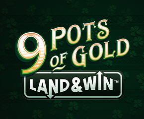 9 Pots of Gold Land & Win